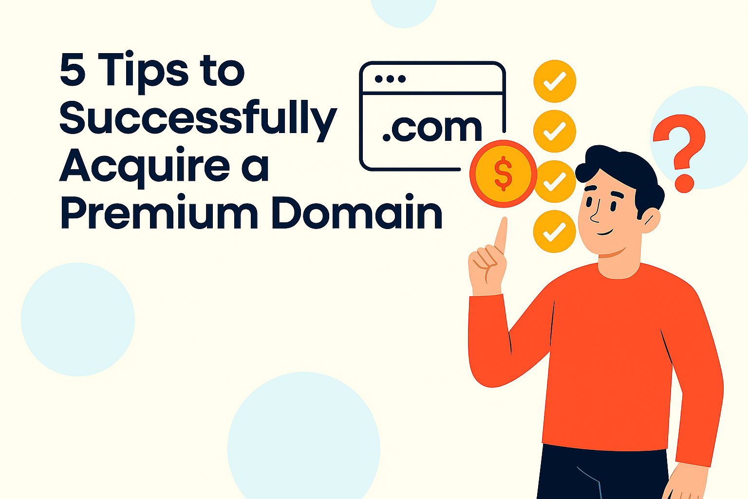 5 Tips to Successfully Acquire a Premium Domain